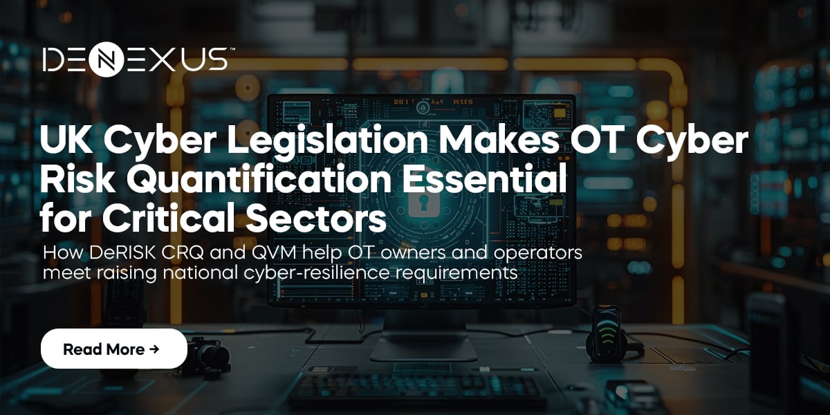 UK Cyber Legislation Makes OT Cyber Risk Quantification Essential for Critical Sectors